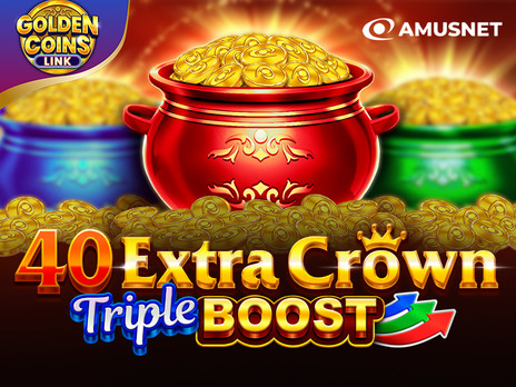 40 Extra Crown Triple Boost Golden Coins Link демо версия